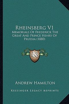 portada rheinsberg v1: memorials of frederick the great and prince henry of prussia (1880)