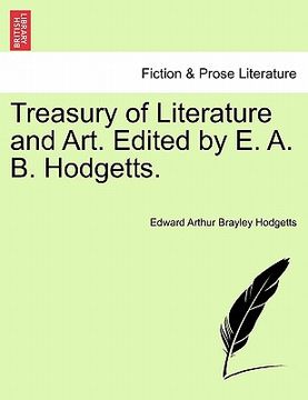 portada treasury of literature and art. edited by e. a. b. hodgetts. (en Inglés)