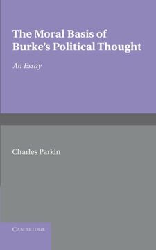 portada The Moral Basis of Burke's Political Thought: An Essay (in English)