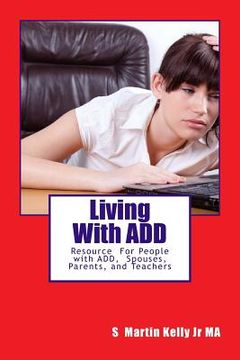 portada LIving With ADD: Resource of People with ADD, Spouses, Parents, and Teachers (in English)