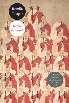 portada Gazing Eastwards: Of Buddhist Monks and Revolutionaries in China, 1957 (en Inglés)