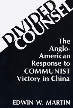 portada divided counsel: the anglo-american response to communist victory in china (in English)
