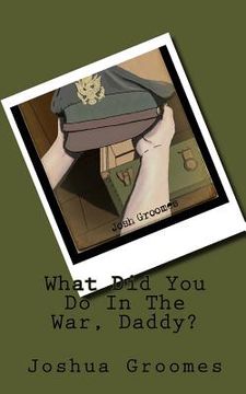 portada What Did You Do In The War, Daddy? (in English)