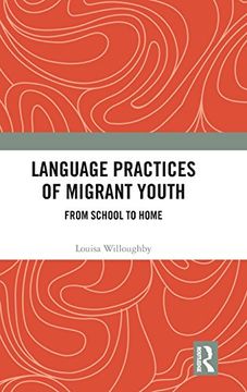 portada Language Practices of Migrant Youth: From School to Home