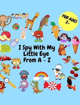 portada I SPY Project: A fun Serch and Find Game for Kids Cute Colorful Alphabet A-Z (en Inglés)