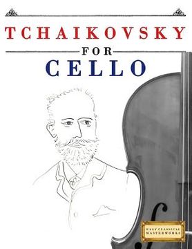 portada Tchaikovsky for Cello: 10 Easy Themes for Cello Beginner Book (en Inglés)
