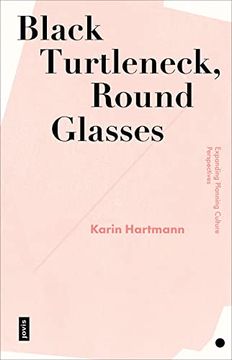 portada Black Turtleneck, Round Glasses: Expanding Planning Culture Perspectives (en Inglés)