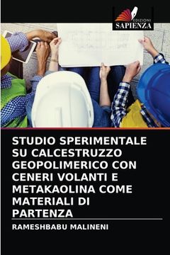 portada Studio Sperimentale Su Calcestruzzo Geopolimerico Con Ceneri Volanti E Metakaolina Come Materiali Di Partenza (en Italiano)