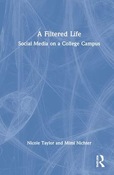 portada A Filtered Life: Social Media on a College Campus (en Inglés)