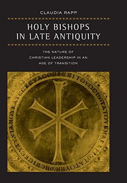 portada Holy Bishops in Late Antiquity: The Nature of Christian Leadership in an age of Transition (en Inglés)
