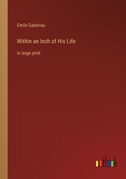 portada Within an Inch of His Life: in large print 