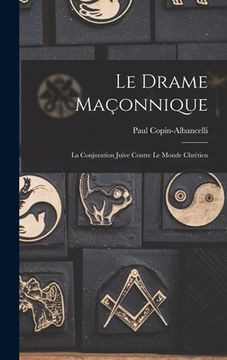 portada Le drame maçonnique: La conjuration juive contre le monde chrétien (in French)