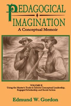 portada Pedagogical Imagination: Volume ii: Using the Master's Tools to Inform Conceptual Leadership, Engaged Scholarship and Social Action 