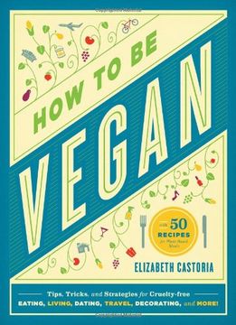 portada How To Be Vegan: Tips, Tricks, and Strategies for Cruelty-free