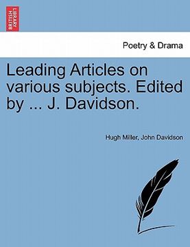portada leading articles on various subjects. edited by ... j. davidson. (in English)