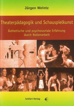 portada Theaterpädagogik und Schauspielkunst: Ästhetische und psychosoziale Erfahrung durch Rollenarbeit (en Alemán)