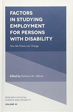 portada Factors in Studying Employment for Persons With Disability: How the Picture can Change: 10 (Research in Social Science and Disability) (en Inglés)
