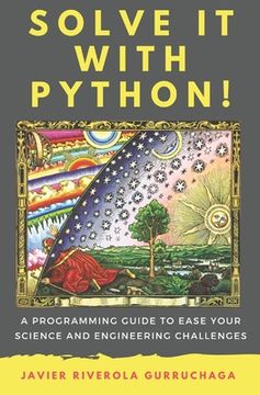 portada Solve it with PYTHON !: A programming guide to ease your science and engineering challenges (en Inglés)