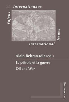 portada Le Pétrole Et La Guerre / Oil and War (in French)