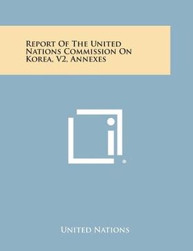 portada Report of the United Nations Commission on Korea, V2, Annexes (en Inglés)