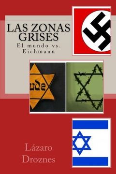 portada Las Zonas Grises: El Mundo vs. Eichmann: Volume 1 (Holocausto: Una Mirada)