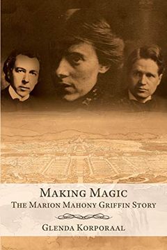 portada Making Magic: The Marion Mahony Griffin Story (in English)