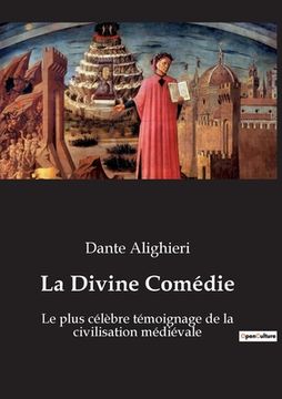 portada La Divine Comédie: Le plus célèbre témoignage de la civilisation médiévale 