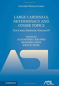 portada Large Cardinals, Determinacy and Other Topics: The Cabal Seminar, Volume iv: Volume 4 (Lecture Notes in Logic, Series Number 49) 