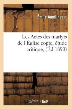 portada Les Actes Des Martyrs de l'Église Copte, Étude Critique, (Éd.1890)