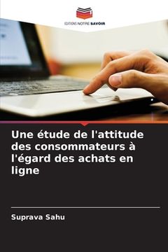 portada Une étude de l'attitude des consommateurs à l'égard des achats en ligne (en Francés)