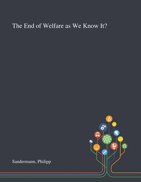 portada The End of Welfare as We Know It? (en Inglés)