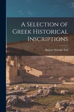 portada A Selection of Greek Historical Inscriptions (in English)