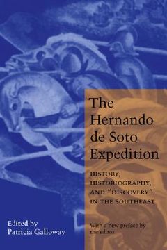 portada the hernando de soto expedition: history, historiography, and "discovery" in the southeast