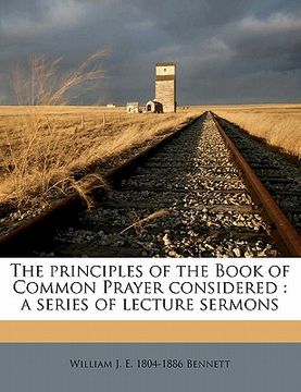 portada the principles of the book of common prayer considered: a series of lecture sermons