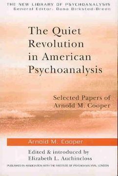 portada the quiet revolution in american psychoanalysis: selected papers of arnold m.cooper (in English)