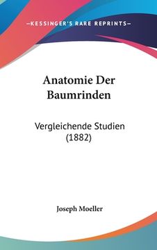 portada Anatomie Der Baumrinden: Vergleichende Studien (1882) (en Alemán)