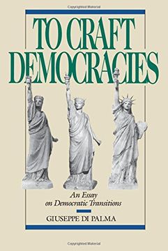 portada To Craft Democracies: An Essay on Democratic Transitions (en Inglés)