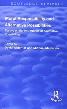 portada Moral Responsibility and Alternative Possibilities: Essays on the Importance of Alternative Possibilities (in English)