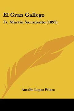 portada El Gran Gallego: Fr. Martin Sarmiento (1895)
