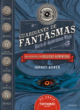 portada Guardianes de Fantasmas, Diario de Agamemnon White: Una Aventura con Realidad Aumentada (in Spanish)