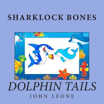 portada Sharklock Bones: Dolphin Tails (in English)
