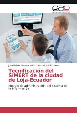 portada Tecnificación del SIMERT de la ciudad de Loja-Ecuador: Módulo de administración del sistema de la información (Spanish Edition)
