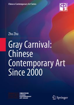 portada Gray Carnival: Chinese Contemporary Art Since 2000 (in English)