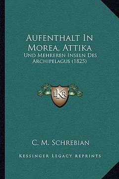 portada Aufenthalt In Morea, Attika: Und Mehreren Inseln Des Archipelagus (1825) (in German)