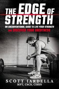 portada The Edge of Strength: An Unconventional Guide to Live Your Strength and Discover Your Greatness (en Inglés)