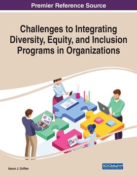 portada Challenges to Integrating Diversity, Equity, and Inclusion Programs in Organizations (en Inglés)
