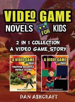 portada Video Game Novels for kids - 2 In 1 Bundle!: A Video Game Story 1 & 2 Collection