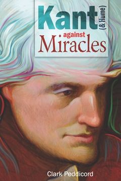 portada Kant (and Hume) against Miracles (en Inglés)