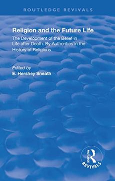 portada Revival: Religion and the Future Life (1922): The Development of the Belief in Life After Death by Authorities in the History of Religions (Routledge Revivals) (en Inglés)