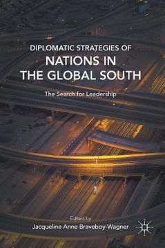 portada Diplomatic Strategies of Nations in the Global South: The Search for Leadership (en Inglés)